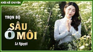 TRỌN BỘ : SÂU Ô MÔI đọc truyện đêm khuya, #doctruyendemkhuya