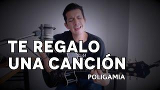 Te Regalo Una Canción Poligamia Cover - Guitarra [Mauro Martinez]