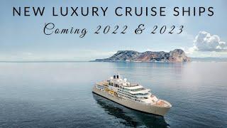 Newest Luxury Cruise Ships 2022 & 2023