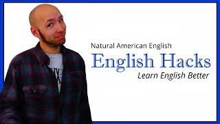 Think like a Native, Train your Ear, and Become Fluent | English Hacks - Learn English Better