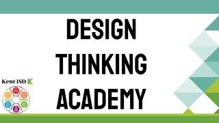 Kent ISD Design Thinking Academy - Spring 2021 (Long Version)