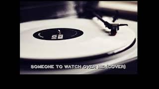 Someone to Watch Over Me (cover)