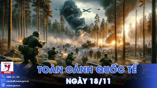 Toàn cảnh Quốc tế 18/11. Nga ‘bắt sống’ xe tăng Mỹ; Ukraine hoảng loạn tháo lui khỏi Kursk - VNews