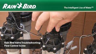 How to Use the Flow Control Screw - Rain Bird Residential Valve Troubleshooting