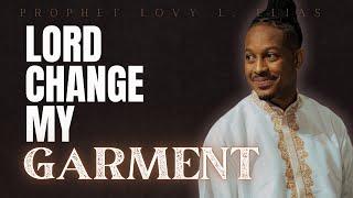 Prophet Lovy - You are where you are because of your garment. BUT, there is a way to change it  