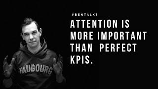 ATTENTION is more important than the perfect KPIs.