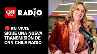 CNN Chile Radio: Miércoles 11 de diciembre