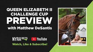 Queen Elizabeth II Challenge Cup Preview at Keeneland with Matthew DeSantis