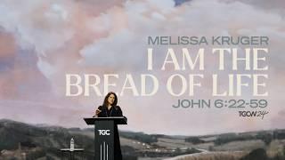 I Am the Bread of Life (John 6:22–59) | Melissa Kruger