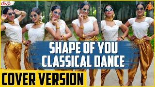 Shape Of You Classical Dance Cover Version | Samyuktha Shan