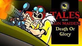 The Tales Of The Iron Maiden - DEATH OR GLORY