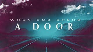 When God Opens A Door | Mike Van Meter | Message Only