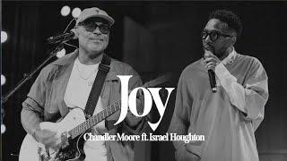 Joy - Feat. Israel Houghton  | Chandler Moore | Live In Los Angeles (Official Music Video)