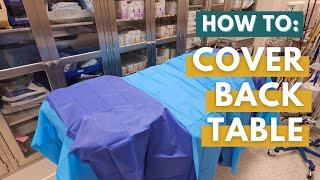 HOW TO: COVER BACK TABLE STERILY