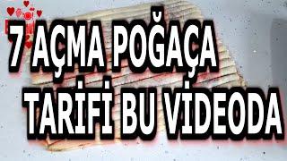 7 AÇMA POĞAÇA TARİFİ BU VİDEODA