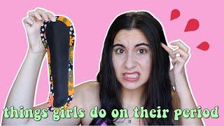 35 things girls do on their period but don't talk about (is it TRUE?!) | Just Sharon