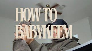 HOW TO BABY KEEM