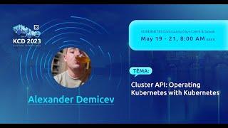 Cluster API: Operating Kubernetes with Kubernetes - Alexander Demicev