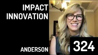 324 Impact Innovation with Angel Anderson @ Philosophie