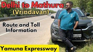 Delhi to Mathura by Road|| Delhi to Vrindavan by Car|| Full Detailed Video|| Delhi to Mathura by Car