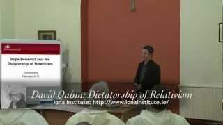 David Quinn: Dictatorship of Relativism