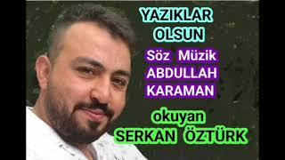 YAZIKLAR OLSUN - SERKAN ÖZTÜRK