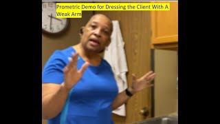 Texas Prometric Skills Guidelines Demo for Dressing a Client With a Weak Arm