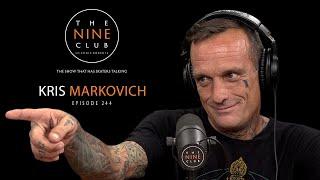 Kris Markovich | The Nine Club With Chris Roberts - Episode 244