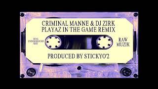 Criminal Manne & Dj Zirk - Playaz in the Game Remix (Chill) | Prod.Stickyo'2