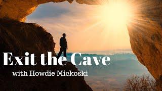 Exit the Cave with Howdie Mickoski - The Reincarnation Trap