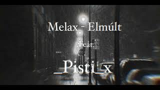 Melax - Elmúlt (Official Music Audio) feat. _Pisti_x