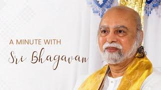 A Minute with Sri Bhagavan - 30 Mins - 2