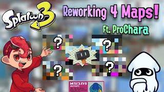 Reworking 4 Maps for Splatoon 3 ft. ProChara!!!