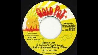 Bounty Killa Ft Richie Stephens & Nitty Kutchie  Street Life (Street Life Riddim) 1999 {Pot Of Gold}