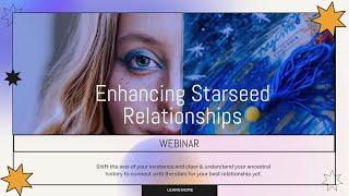 Enhancing Starseed Relationships Webinar