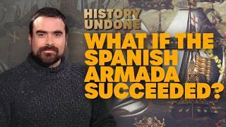 What If The Spanish Armada Had Won? The US Would Not Exist & The World Would Speak Spanish Today