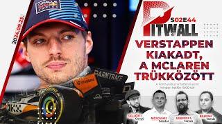 Pitwall: Verstappen kiakadt, a McLaren trükközött (S02E44)