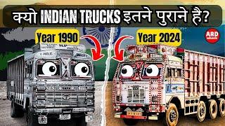 Why Are Indian Trucks So Old even in 2024?