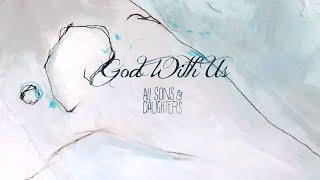 God With Us (Lyric Video) - All Sons & Daughters [ Official ]