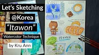 Sketching @Itawon Korea: Watercolor Technique by Kru Ann