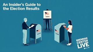 An Insider’s Guide to the Election Results