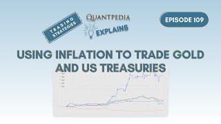 Using Inflation to Trade Gold and US Treasuries - Quantpedia Explains (Trading Strategies)