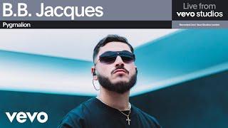 B.B. Jacques - Pygmalion | Live from Vevo studios