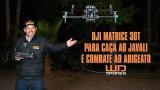 DJI Matrice 30T - O drone perfeito para o Combate ao Abigeato e Caça ao Javali