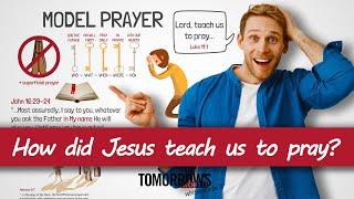 5 Points Jesus Taught in Order to Pray Effectively | The Model Prayer Explained