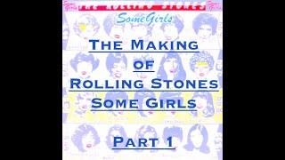 The Making of The Rolling Stones  Some Girls   PART 1