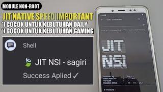 TERBARU JIT NATIVE SPEED UNTUK DEVICE NON-ROOT !!! MODULE JIT TERBARU UNTUK MENINGKATKAN PERFORMA