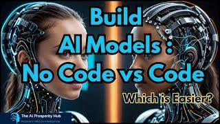 Build AI Models from Scratch: No Code vs Code - Which is Easier?