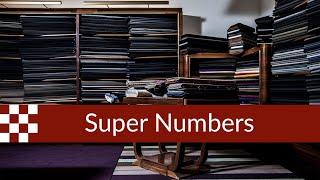 Super 130s, Super 160s : What do Super Numbers Mean?