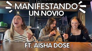 Manifestando un novio!! Ft. Aisha Dose